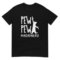 pew pew madafakas t shirt