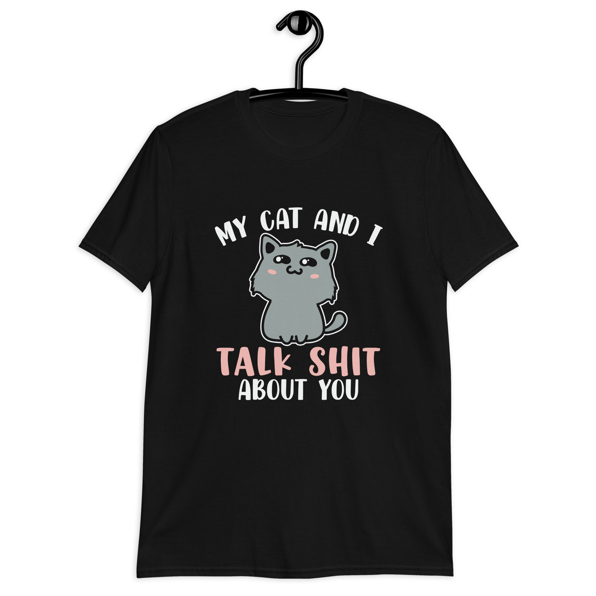 my cat and i talk shit about you shirt