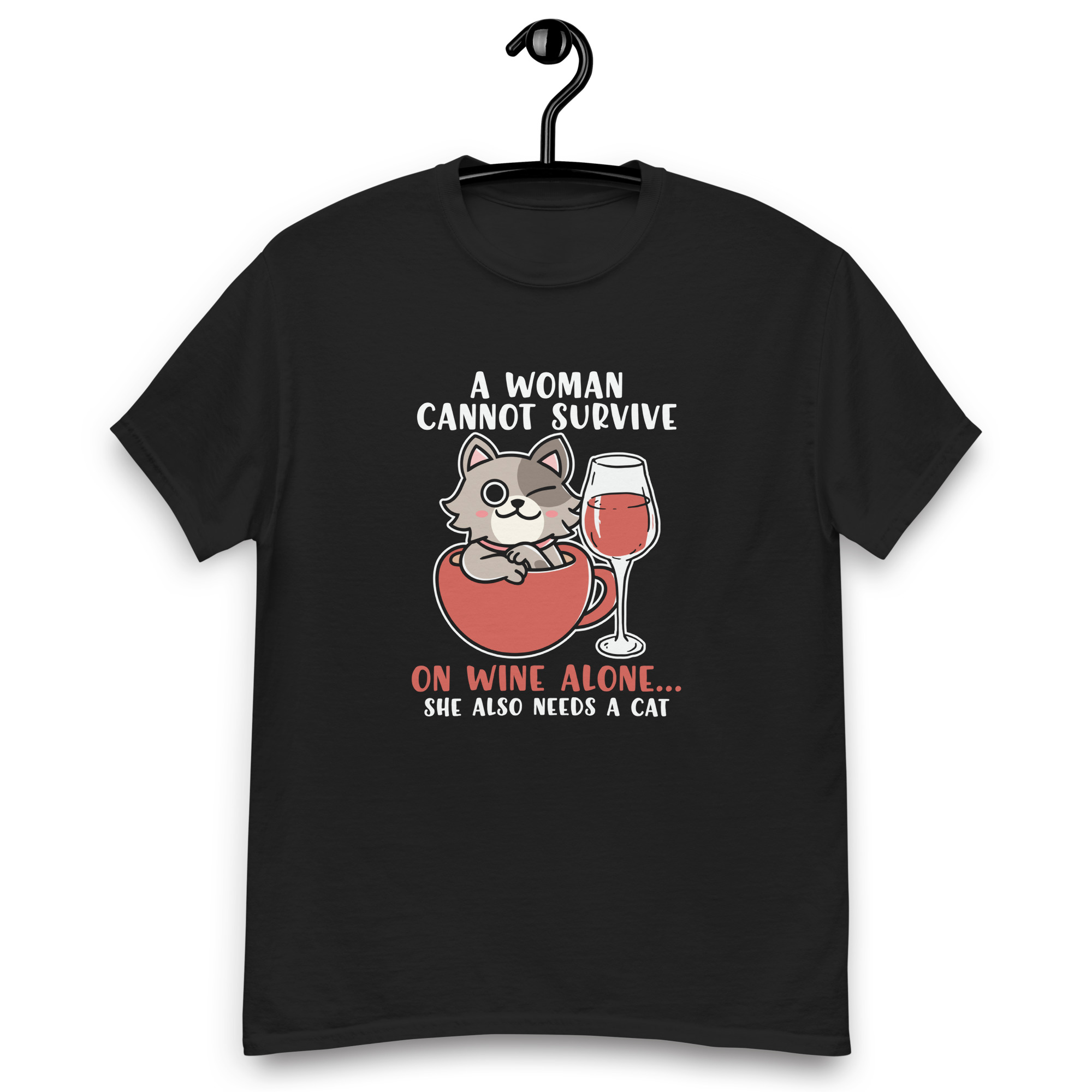 unisex-classic-tee-black-front-69b04bfc25c46.jpg a woman cannot survive on wine alone she also needs a cat